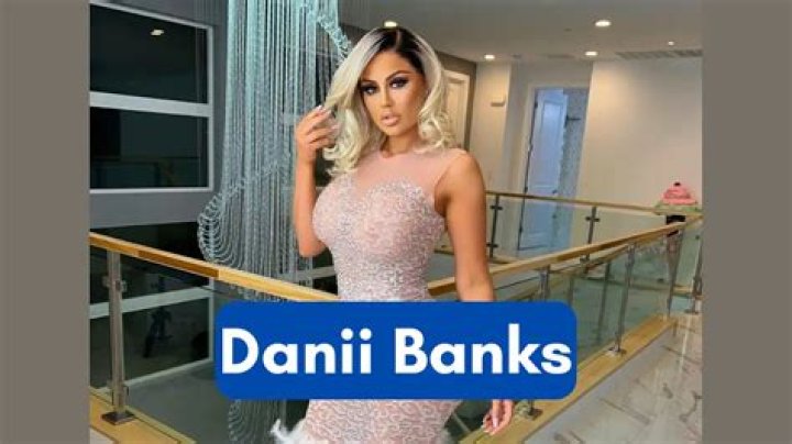 Danii Banks Height, Weight, Net Worth, Age, Birthday, Wikipedia, Who, Nationality, Biography
