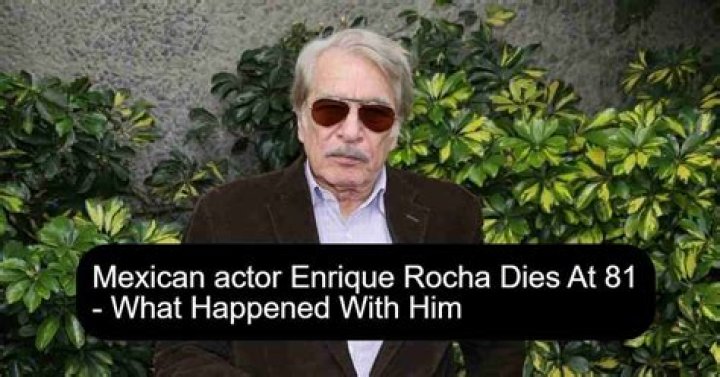 Enrique Rocha Died: What Was His Cause Of Death?
