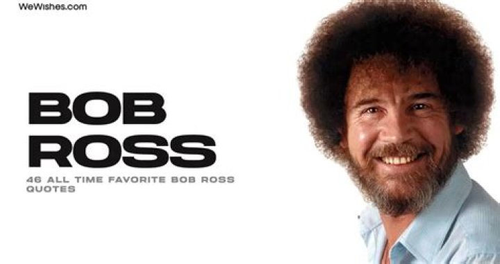 46 All Time Favorite Bob Ross Quotes