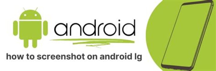 How to screenshot on android lg