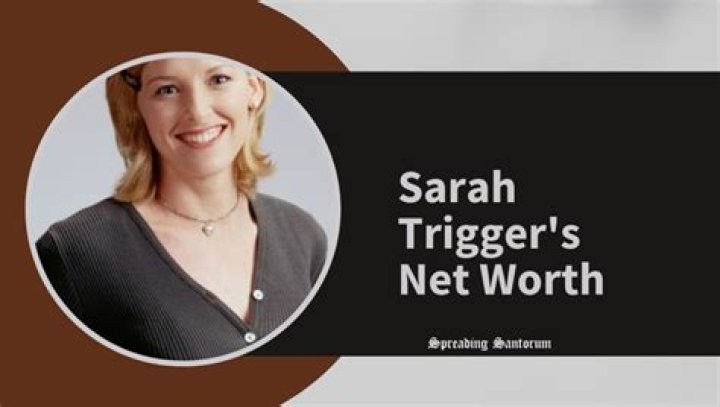 Sarah Trigger Net Worth