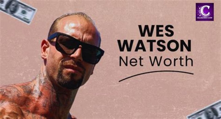 Wes Watson Net Worth